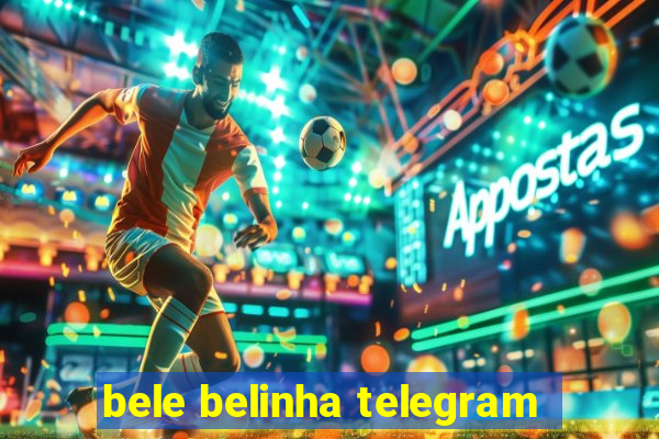 bele belinha telegram